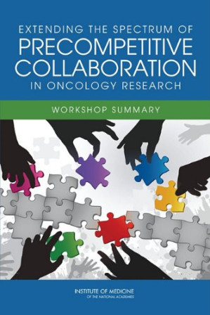 extending the spectrum of precompetitive collaboration in oncology research workshop summary