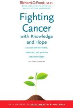 fighting cancer with knowledge and hope a guide for patients families and health care providers second edition