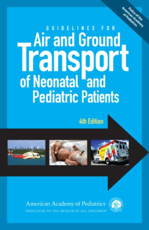 guidelines for air and ground transport of neonatal and pediatric patients 4th edition
