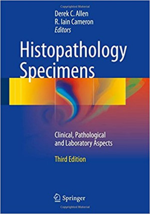 histopathology specimens clinical pathological and laboratory aspects third edition
