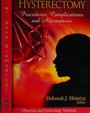 hysterectomy procedures complications and alternatives