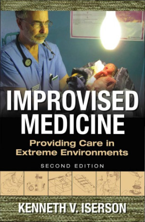 improvised medicine providing care in extreme environments 2nd edition