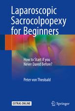 laparoscopic sacrocolpopexy for beginners how to start if you never dared before