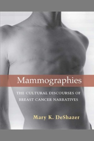 mammographies the cultural discourses of breast cancer narratives
