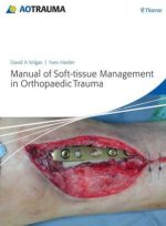 manual of soft tissue management in orthopaedic trauma 1st edition