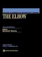 master techniques in orthopaedic surgery the elbow 3rd edition