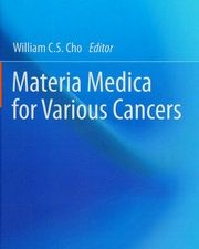 materia medica for various cancers evidence based anticancer complementary and alternative medicine