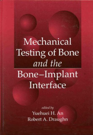 mechanical testing of bone and the bone implant interface