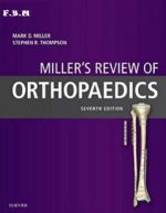 miller s review of orthopaedics 7th edition 2016