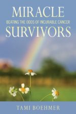 miracle survivors beating the odds of incurable cancer