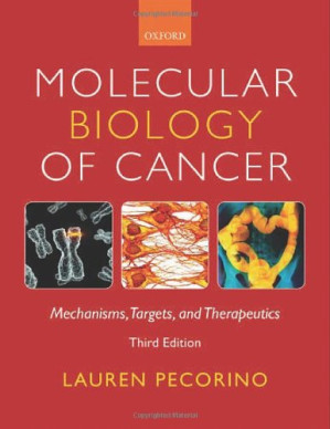 molecular biology of cancer mechanisms targets and therapeutics 3rd edition