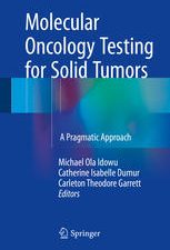 molecular oncology testing for solid tumors: a pragmatic approach