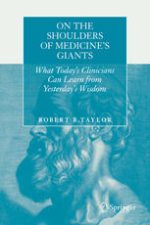 on the shoulders of medicine s giants what today s clinicians can learn from yesterday s wisdom