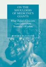 on the shoulders of medicine s giants what today s clinicians can learn from yesterday s wisdom