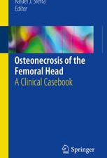 osteonecrosis of the femoral head a clinical casebook