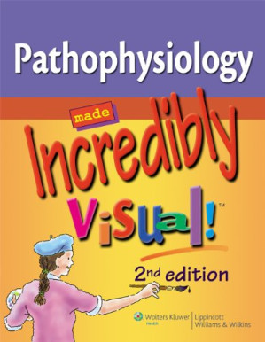 pathophysiology made incredibly visual incredibly easy series 2nd edition