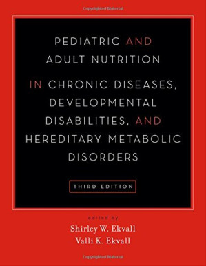 pediatric and adult nutrition in chronic diseases developmental disabilities and hereditary metabolic disorders 3rd edition