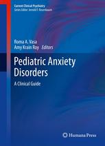pediatric anxiety disorders a clinical guide current clinical psychiatry 2013 edition