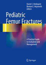 pediatric femur fractures a practical guide to evaluation and management