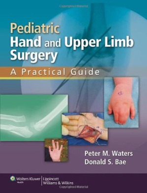 pediatric hand and upper limb surgery a practical guide