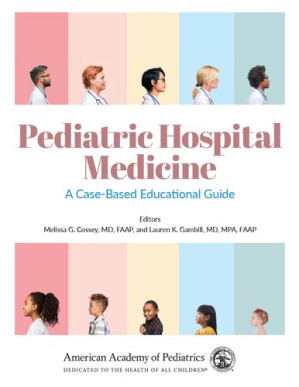pediatric hospital medicine a case based educational guide volume 1 1st edition