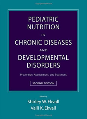 pediatric nutrition in chronic diseases and developmental disorders prevention assessment and treatment