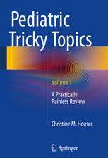 pediatric tricky topics volume 1 a practically painless review