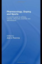 pharmacology doping and sports a scientific guide for athletes coaches physicians scientists and administrators