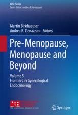 pre menopause menopause and beyond volume 5 frontiers in gynecological endocrinology isge series