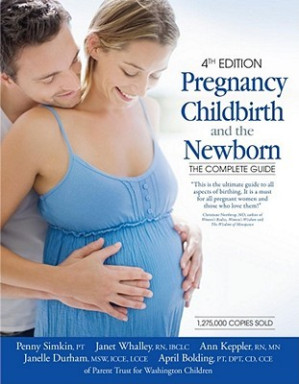 pregnancy childbirth and the newborn the complete guide 4th edition