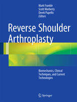 reverse shoulder arthroplasty biomechanics clinical techniques and current technologies