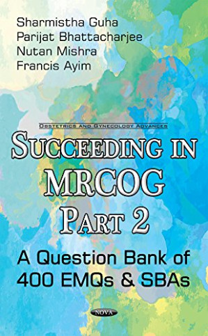 succeeding in mrcog part 2 a question bank of 400 emqs sbas obstetrics gynecology