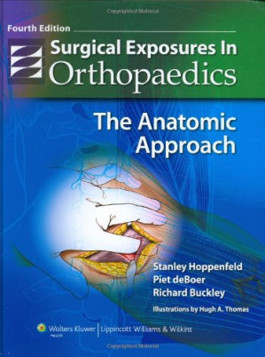 surgical exposures in orthopaedics the anatomic approach hoppenfeld 4th edition