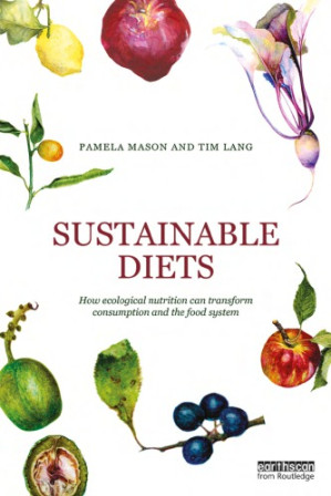 sustainable diets how ecological nutrition can transform consumption and the food system