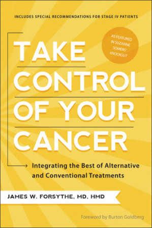 take control of your cancer integrating the best of alternative and conventional treatments