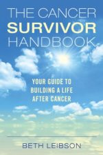 the cancer survivor handbook your guide to building a life after cancer