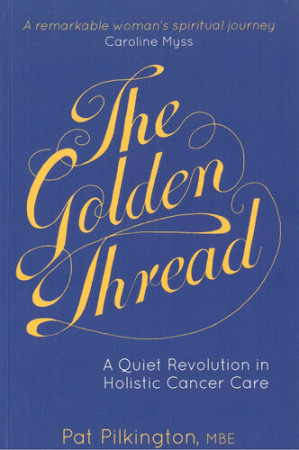 the golden thread a quiet revolution in holistic cancer care