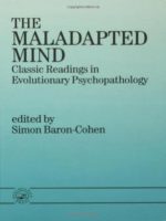 the maladapted mind classic readings in evolutionary psychopathology