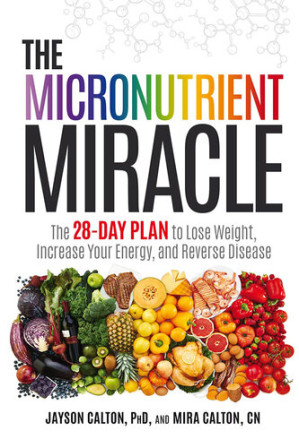 the micronutrient miracle the 28 day plan to lose weight increase your energy and reverse disease