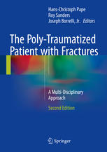 the poly traumatized patient with fractures a multi disciplinary approach 2nd edition october 2015 release