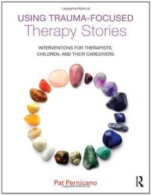 using trauma focused therapy stories interventions for therapists children and their caregivers