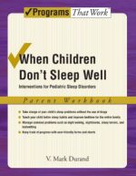 when children don t sleep well interventions for pediatric sleep disorders parent workbook