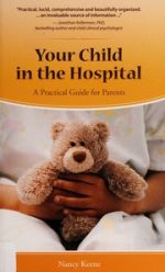 your child in the hospital a practical guide for parents third edition