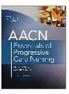 aacn essentials of progressive care nursing second edition