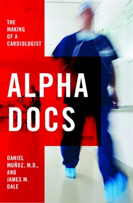 alpha docs the making of a cardiologist