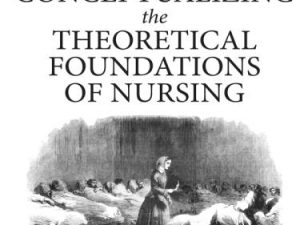 analyzing and conceptualizing the theoretical foundations of nursing
