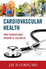 cardiovascular health how conventional wisdom is failing us
