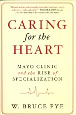 caring for the heart mayo clinic and the rise of specialization