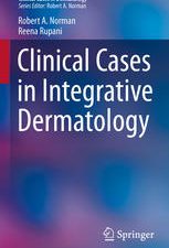 clinical cases in integrative dermatology clinical cases in dermatology 2015 edition