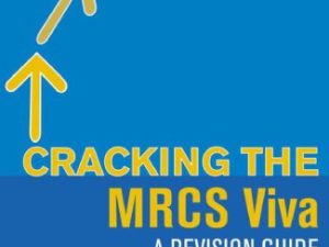 cracking the mrcs viva a revision guide hodder arnold publication